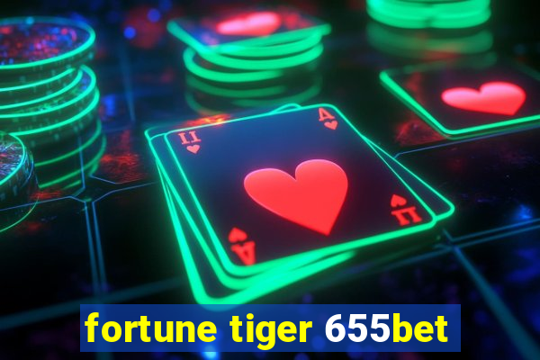 fortune tiger 655bet